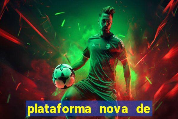 plataforma nova de jogo pagando